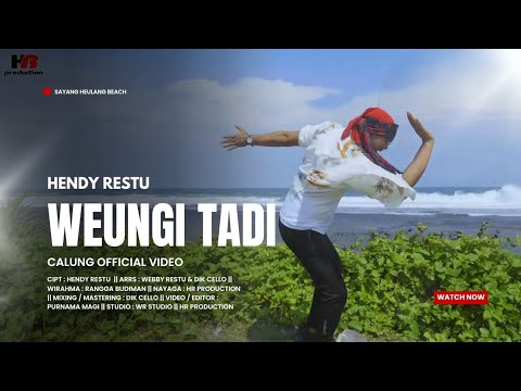 WEUNGI TADI  - HENDYRESTU (CALUNG OFFICIAL VIDEO )