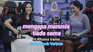 Download lagu Mengapa manusia tiada sama - H. Rhoma Irama - Cover  Rock Modern mp3