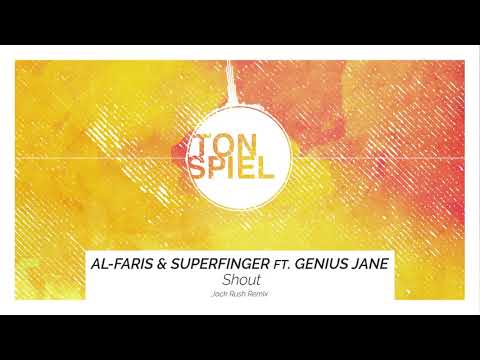 AL-Faris & Superfinger ft. Genius Jane - Shout (Jack Rush Remix)
