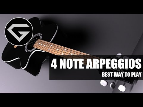 4 Note Arpeggios - Best Way To Play