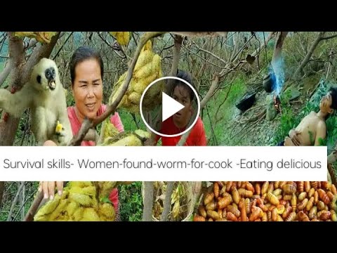 Survival skills- Women-found-worm-for-cook -Eating delicious #survival #survivalfood #mongotv