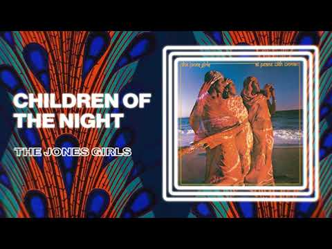 The Jones Girls - Children of the Night (Official Audio)