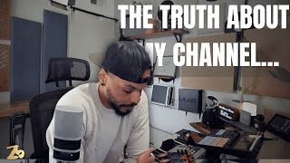 The Truth About My Channel.....