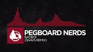 [Trap] - Pegboard Nerds - BADBOI (Snavs Remix) [The Uncaged Remixes]