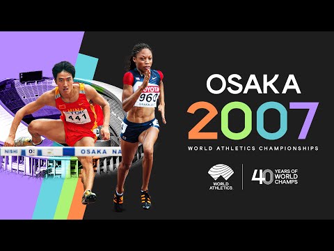 40 Years of the World Athletics Championships | Osaka 2007