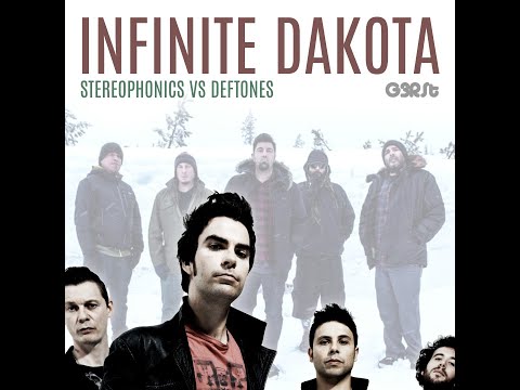G3RSt - Infinite Dakota (Stereophonics vs Deftones)