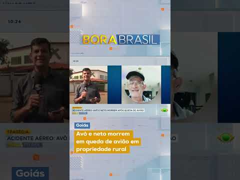 Avô e neto morrem em queda de avião em propriedade rural em GO | Bora Brasil