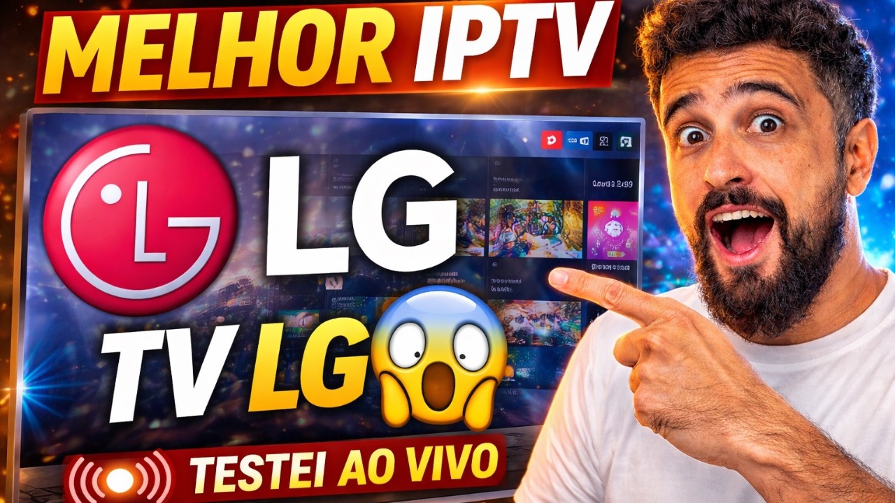 🔥 MELHOR IPTV para TV LG? Testei AO VIVO! 😳