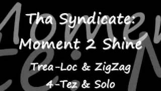 Tha Syndicate- Moment 2 Shine