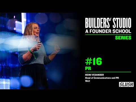 #16 PR - Heini Vesander (Wolt) | Builders' Studio: a Founder School by Slush