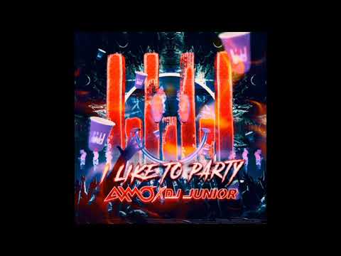 AXMO x DJ Junior - I Like To Party