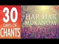 Day 17 ~ HAR HAR MUKANDAY ~ Mantra to Break Free ~ 30 Days of Chants