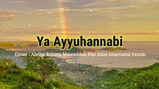 Download lagu Ya Ayyuhannabi - Lirik - Cover : Alfina Rahma Mawaddah feat Imas Imaroatul Faizah mp3
