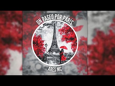 ARES MC - Un Paseo Por París (Un Paseo Por París)