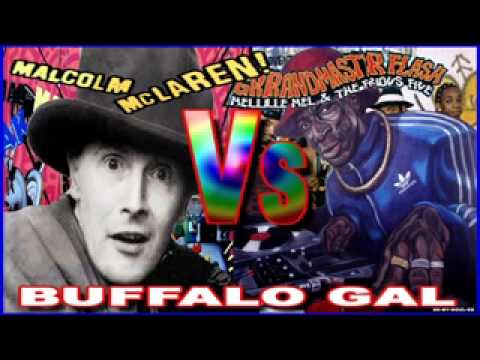 Malcolm Mclaren Vs Grandmaster flash Buffalo gals
