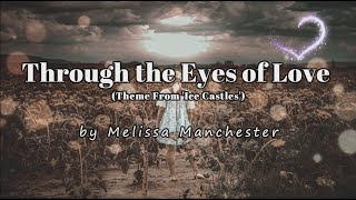 Melissa Manchester - Through the Eyes of Love - Theme From &#39;Ice Castles&#39; (Lyrics)