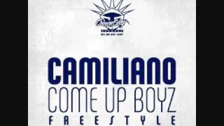 Camiliano - Come Up Boyz Freestyle