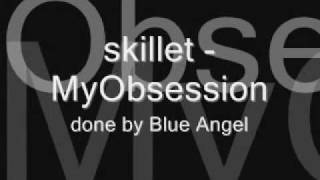 Skillet - my Obsession lyric