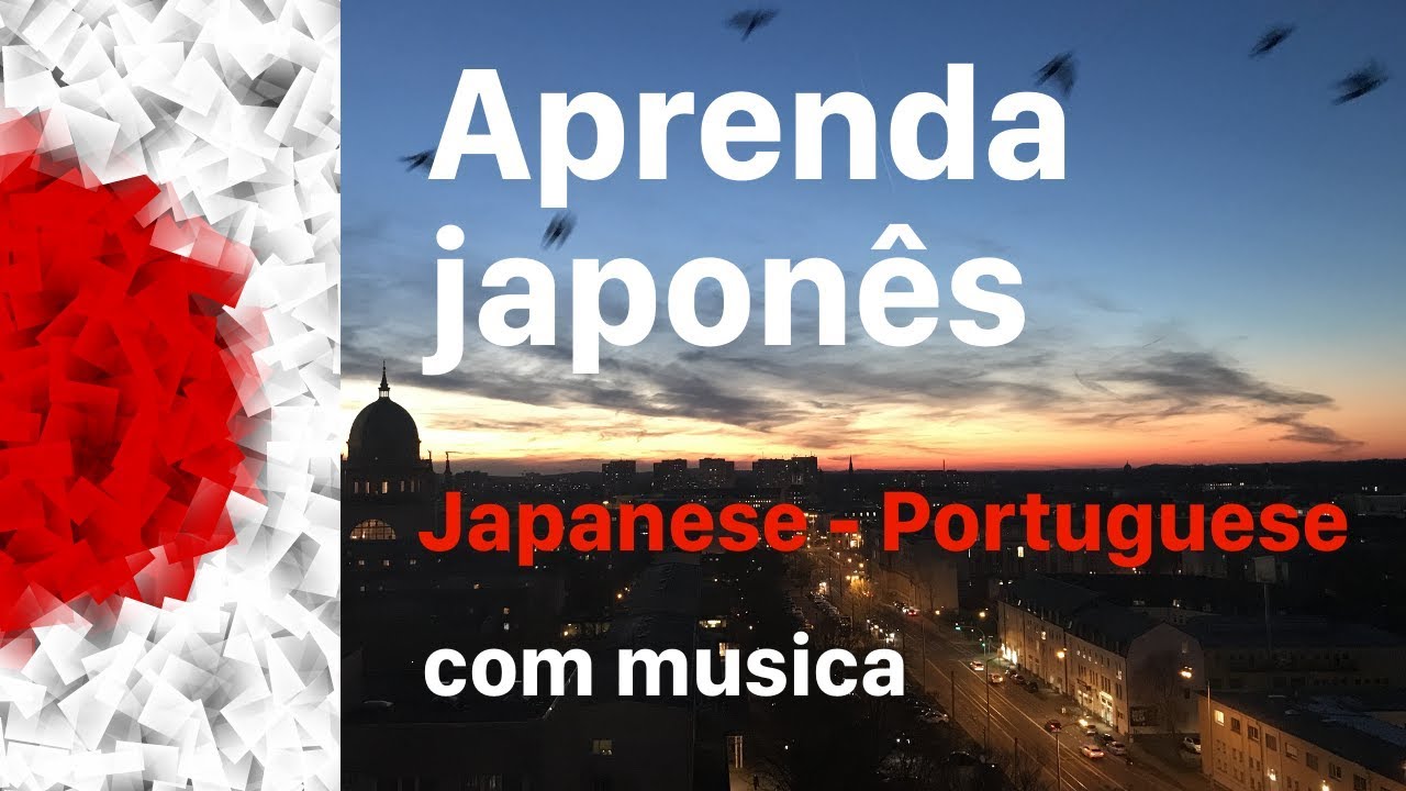 Aprender Japonês Dormindo - 10 horas expressões japonesas - com música