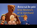 Bonne Nuit Les Petits Gros Nounours Et Le Marchand De Sable Épisode 28