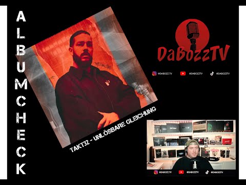 SEHR STABIL, NICE, NIX ANDERES ERWARTET / TAKT32 - UNLÖSBARE GLEICHUNG / ALBUMCHECK / REACTION