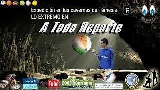 preview picture of video 'Expedición en las cavernas de Támesis. LO EXTREMO EN A TODO DEPORTE'