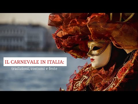 Il CARNEVALE in ITALIA: tradizioni, costumi e feste. Lezioni di lingua italiana per stranieri.
