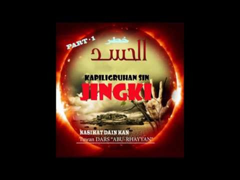 KAPILIGRUHAN SIN JINGKI PART - 1 -( NASIHAT DAIN KAN : SHEIKH DAROSSALAM TAPSI)