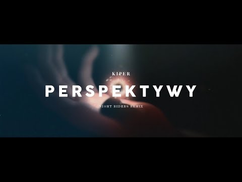 Kiper - Perspektywy (Night Riders Remix)
