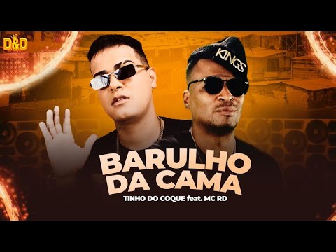 TINHO DO COQUE FEAT. MC RD - BARULHO DA CAMA - REMIX BREGA FUNK