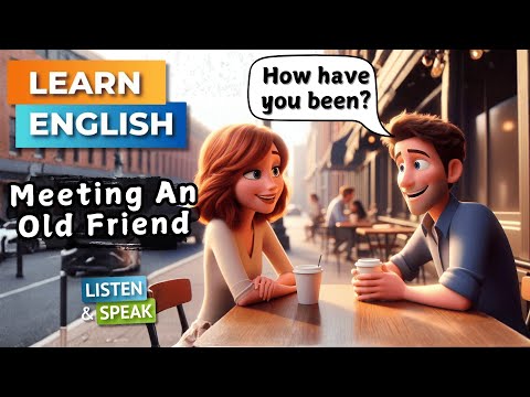 Meeting An Old Friend | English Conversation for Beginners | Speaking Practice |