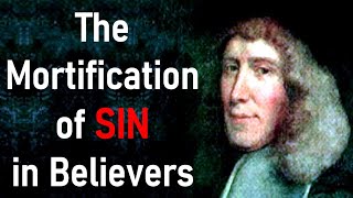 The Mortification of Sin in Believers - John Owen (Christian audio-book)