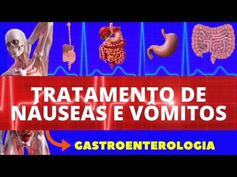 TRATAMENTO DE NÁUSEAS E VÔMITOS - COMO RESOLVER NÁUSEAS E VÔMITOS - GASTROENTEROLOGIA