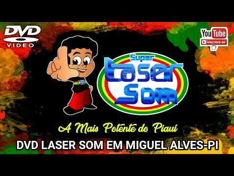 DVD SUPER LASER SOM | MIGUEL ALVES-PI - BRISA DANCETERIA