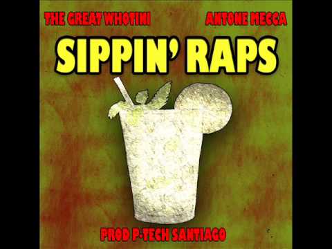 The Great Whotini feat Antone Mecca - Sippin Raps (prod P-tech Santiago)