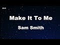 Make It To Me - Sam Smith Karaoke 【No Guide Melody】 Instrumental