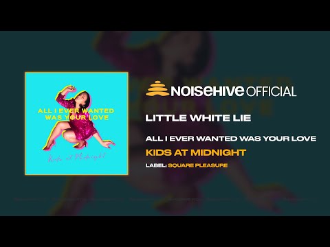 KIDS AT MIDNIGHT - Little White Lie (Official Noisehive Video)