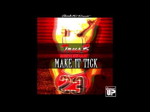 TrusB - Make It Tick [#WerkWednesdays]
