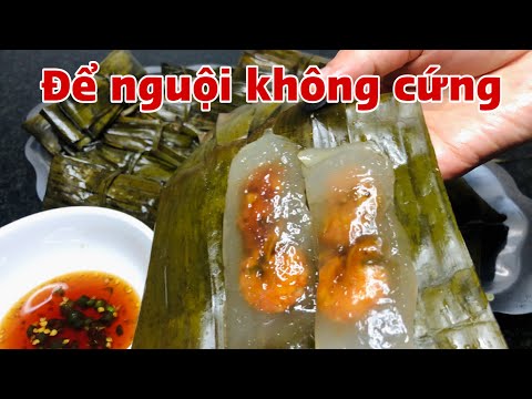 BÁNH BỘT LỌC HUẾ - Cách pha bột để mấy ngày cũng không bị cứng .