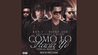 Ken-Y Ft. Nicky Jam, Arcangel &amp; Zion - Como Lo Hacía Yo (Official Remix) (Audio Oficial)