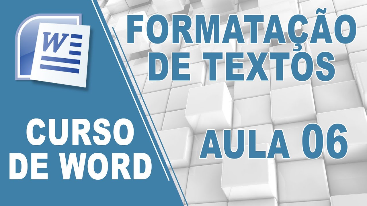 Formatando Textos - Curso de Word - [Aula 06]