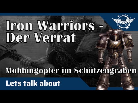 "Lets Talk about" - Der Verrat der Iron Warriors