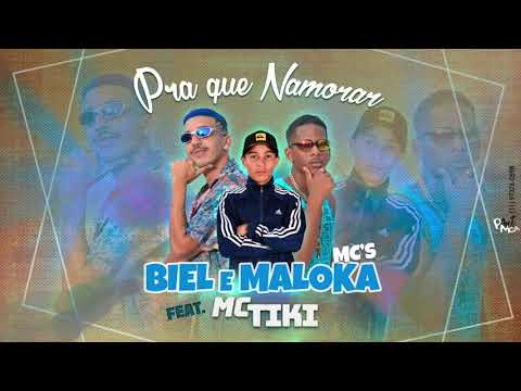 MCS BIEL E MALOKA E MC TIKI - PRA QUE NAMORAR - ÁUDIO OFICIAL