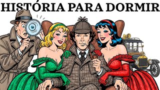 Durma Bem Com 3 HORAS De História Chata de Sherlock Holmes