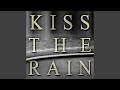 Kiss The Rain (Kiss The Rain)