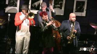 James Ross @ Lamar Harris (Trombone) - Dawn Weber (Trumpet) Chris McBride (Sax) www.Jross-tv.com