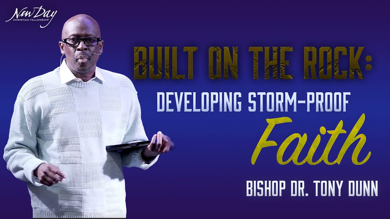 Built on the Rock: Developing Storm-Proof Faith