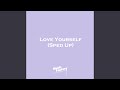 Love Yourself (Sped Up)