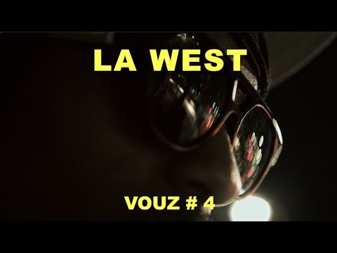 La West - Vouz#4
