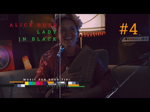 Alice Rose "Lady In Black" (MUSIC FOR YOUR TIPI #4)